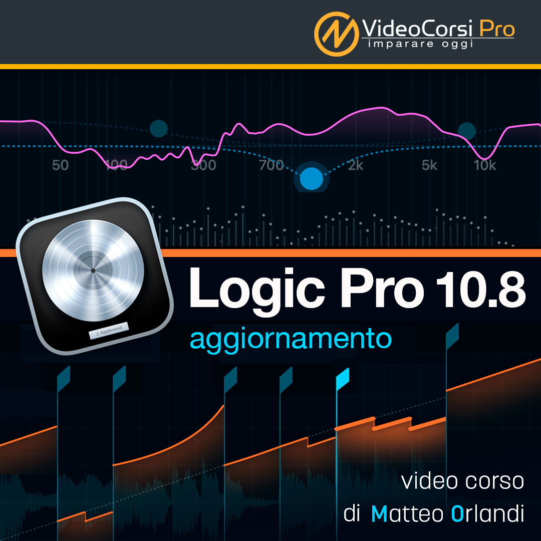 Video Corso Logic Pro 10.8 <br>Aggiornamento